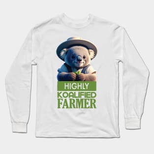 Just a Highly Koalified Farmer Koala Long Sleeve T-Shirt